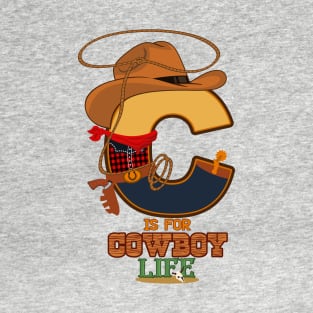 C is for Cowboy Life T-Shirt